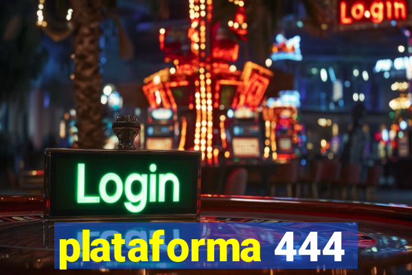 plataforma 444